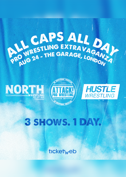 ATTACK! Pro Wrestling - ALL CAPS ALL DAY, London
